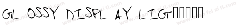 GL OSSY DISPL AY LIG字体转换